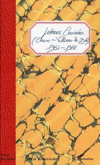 Couverture du livre « Lettres croisees - oran - villiers-le-bel 1961-1962 » de  aux éditions L'harmattan