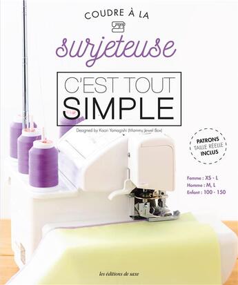 Couverture du livre « Coudre à la surjeteuse, c'est tout simple » de Kaori Yamagishi aux éditions De Saxe