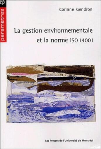 Couverture du livre « La gestion environnementale et la norme iso 14001 » de Gendron Corinne aux éditions Pu De Montreal