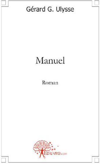 Couverture du livre « Manuel » de Gerard G. Ulysse aux éditions Edilivre