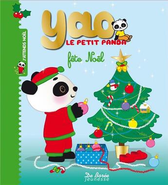 Couverture du livre « Yao le petit panda fête Noël » de  aux éditions De Boree