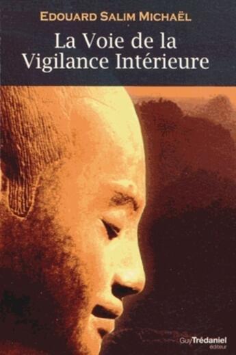 Couverture du livre « La voix de la vigilance intérieure ; chemin vers la lumière intérieure et vers la réalisation de la nature divine de l'homme » de Salim Michael aux éditions Guy Trédaniel