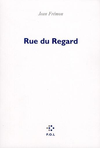 Couverture du livre « Rue du regard » de Jean Frémon aux éditions P.o.l