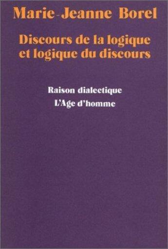 Couverture du livre « Discours Logique Et Logique Discours » de Borel Marie Jeanne aux éditions L'age D'homme