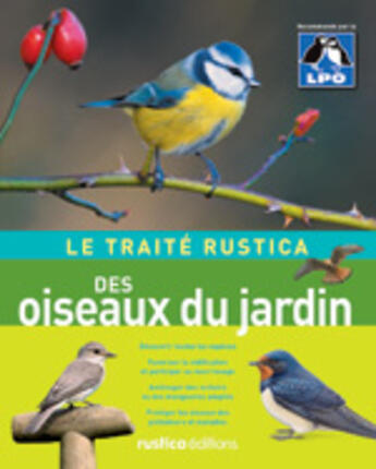 Couverture du livre « Le traité rustica des oiseaux du jardin » de Emmanuel Risi et Guilhem Lesaffre et Catherine Levesque aux éditions Rustica