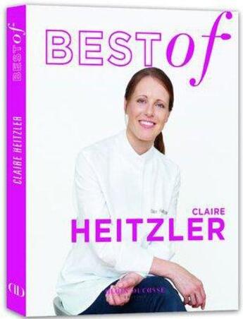 Couverture du livre « Best of Claire Heitzler » de Heitzler Claire aux éditions Alain Ducasse