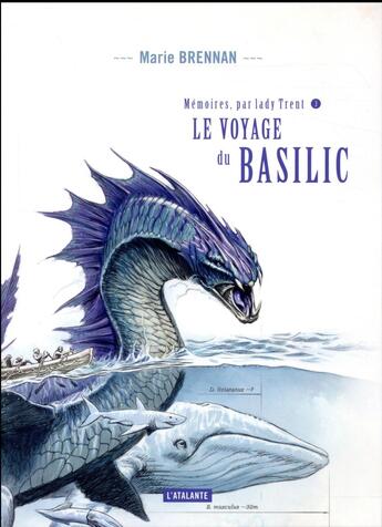 Couverture du livre « Mémoires, par Lady Trent Tome 3 : le voyage du basilic » de Marie Brennan aux éditions L'atalante