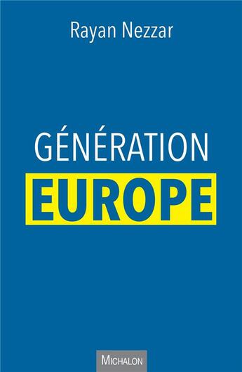 Couverture du livre « Génération Europe » de Rayan Nezzer aux éditions Michalon