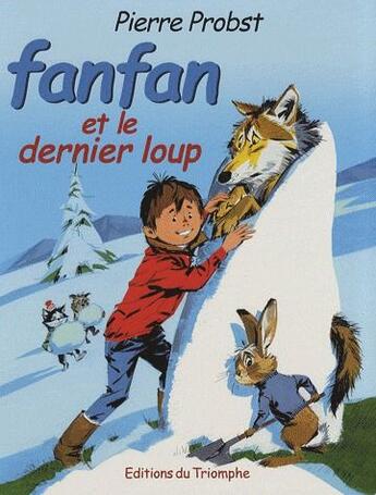 Couverture du livre « Fanfan Tome 3 : Fanfan et le dernier loup » de Pierre Probst aux éditions Triomphe