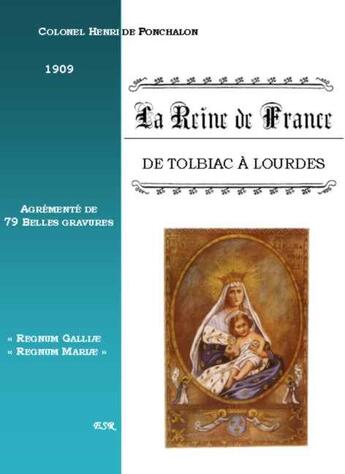 Couverture du livre « La reine de France, de Tolbiac à Lourdes » de Henri Ponchalon aux éditions Saint-remi