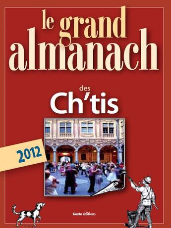 Couverture du livre « Le grand almanach des Ch'tis 2012 » de Marie Guenaut aux éditions Geste