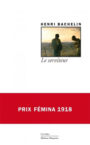 Couverture du livre « Le serviteur » de Henri Bachelin aux éditions Manucius