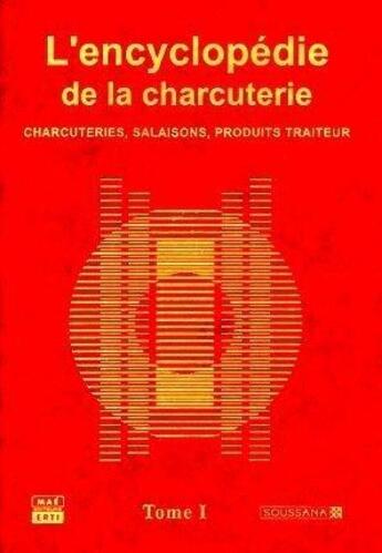 Couverture du livre « L'encyclopedie de la charcuterie - tome 1 et 2 - charcuteries, salaisons, produits traiteur » de Juillard/Frentz aux éditions Mae Erti