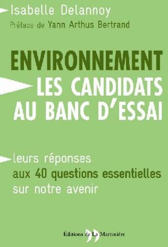 Couverture du livre « Environnement ; les candidats aux banc d'essai » de Isabelle Delannoy aux éditions La Martiniere