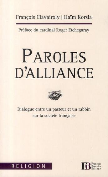 Couverture du livre « Paroles d'alliance ; dialogue entre un pasteur et un rabbin sur la société française » de Haim Korsia et Francois Clavairoly aux éditions Les Peregrines