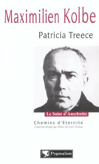 Couverture du livre « Maximilien Kolbe » de Patricia Treece aux éditions Pygmalion