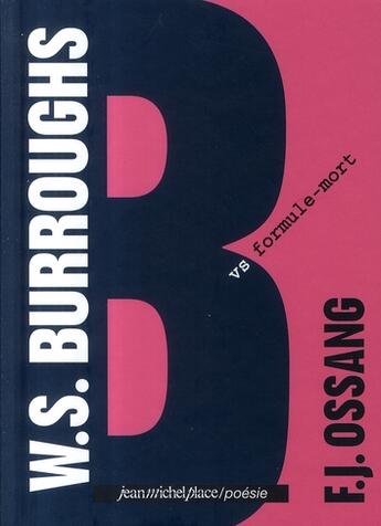 Couverture du livre « William Burroughs vs formule-mort » de F.J. Ossang aux éditions Nouvelles Editions Place