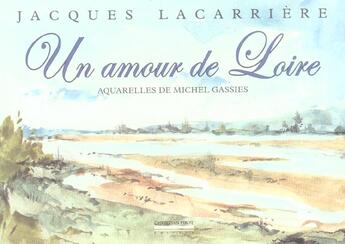 Couverture du livre « Un amour de loire » de Jacques Lacarriere aux éditions La Simarre