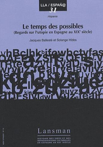 Couverture du livre « Le temps des possibles ; regards sur l'utopie en Espagne au XIX siècle » de  aux éditions Lansman