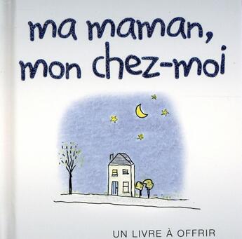 Couverture du livre « Ma maman, mon chez-moi » de Helen Exley aux éditions Exley