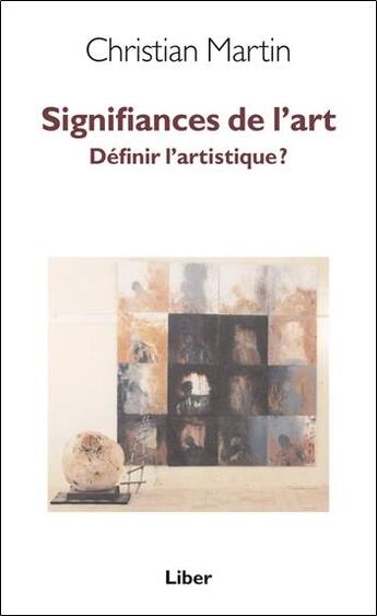 Couverture du livre « Signifiances de l'art » de Christian Martin aux éditions Liber