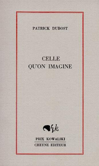 Couverture du livre « Celle Qu'On Imagine » de Dubost Patrick aux éditions Cheyne