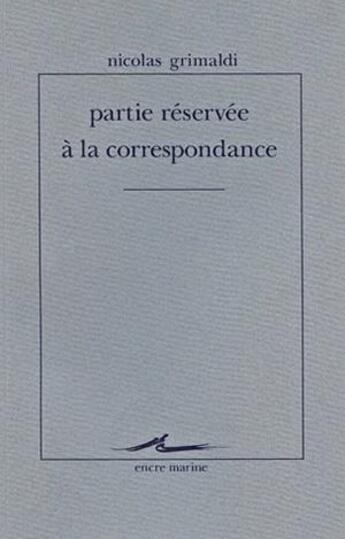 Couverture du livre « Partie réservée à la correspondance » de Nicolas Grimaldi aux éditions Encre Marine