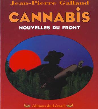 Couverture du livre « Cannabis ; nouvelles du front » de Jean-Pierre Galland aux éditions Lezard