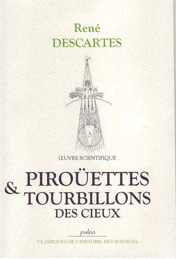 Couverture du livre « Pirouettes et tourbillons des cieux » de Rene Descartes aux éditions Paleo