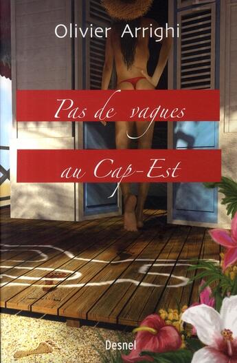 Couverture du livre « Pas de vagues au cap-est » de Olivier Arrighi aux éditions Desnel