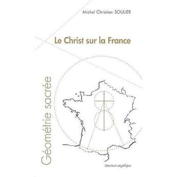 Couverture du livre « La géométrie sacrée » de Michel-Christian Soulier aux éditions Docteur Angelique