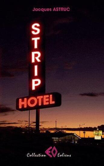 Couverture du livre « Strip hotel - roman » de Jacques Astruc aux éditions Erosonyx