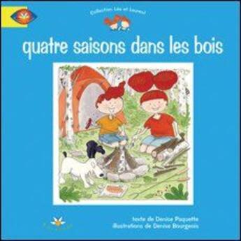 Couverture du livre « Quatre saisons dans les bois » de Paquette D Bourgeois aux éditions Bouton D'or