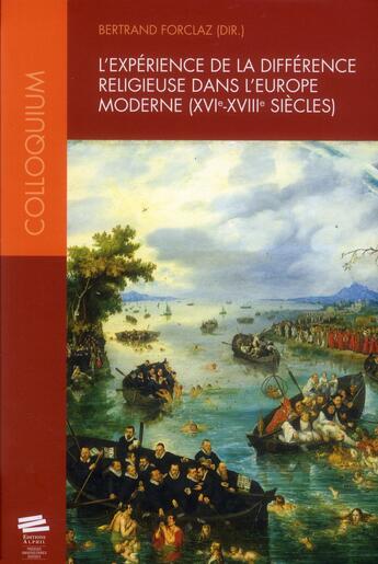 Couverture du livre « L'experience de la difference religieuse dans l'europe moderne, xvie - xviiie siecles - [actes du co » de Bertrand Forclaz aux éditions Alphil