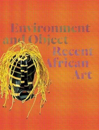 Couverture du livre « Environment and object recent african art » de Aronson Lisa aux éditions Prestel