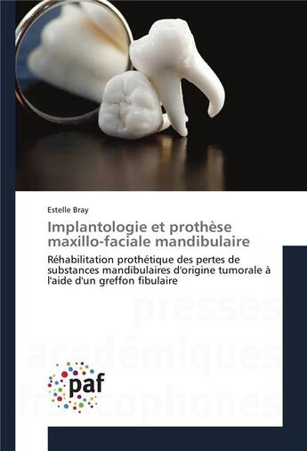 Couverture du livre « Implantologie et prothese maxillo-faciale mandibulaire » de Bray-E aux éditions Presses Academiques Francophones