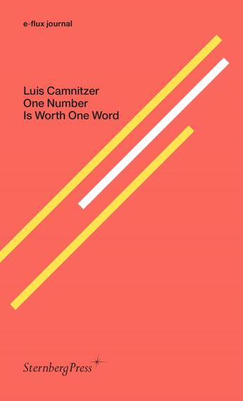 Couverture du livre « E-flux journal ; one number is worth one word » de Luis Camnitzer aux éditions Sternberg Press