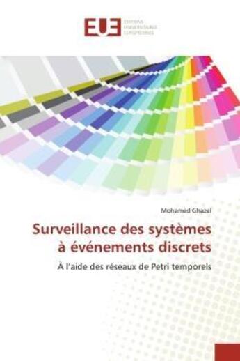 Couverture du livre « Surveillance des systemes a evenements discrets - a l'aide des reseaux de petri temporels » de Ghazel Mohamed aux éditions Editions Universitaires Europeennes