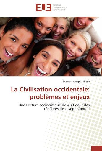 Couverture du livre « La civilisation occidentale : problèmes et enjeux ; une lecture sociocritique de Au coeur des ténèbres de Joseph Conrad » de Mama Nsangou Njoya aux éditions Editions Universitaires Europeennes