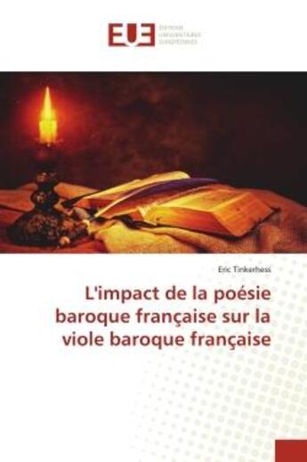 Couverture du livre « L'impact de la poesie baroque francaise sur la viole baroque francaise » de Tinkerhess Eric aux éditions Editions Universitaires Europeennes