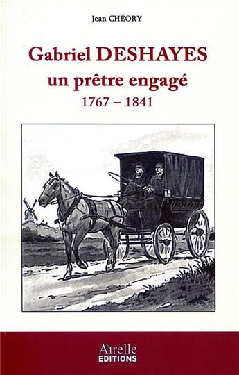 Couverture du livre « Gabriel Deshayes, un prêtre engagé ; 1767-1841 » de Jean Cheory aux éditions Airelle