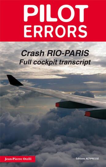 Couverture du livre « Pilot errors ; crash Rio-Paris ; full cockpit transcript » de Jean-Pierre Otelli aux éditions Altipresse