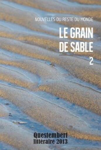 Couverture du livre « Le grain de sable t.2 ; nouvelles du reste du monde » de  aux éditions Stephane Batigne