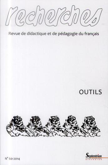 Couverture du livre « Recherches, n 60/1er semestre 2014 - outils » de Pu Septentrion aux éditions Pu Du Septentrion