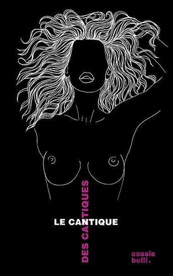 Couverture du livre « Le cantique des cantiques » de Nina Van Kidow aux éditions Cassis Belli