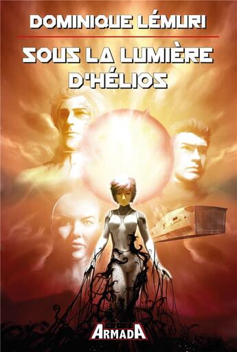 Couverture du livre « Sous la lumiere d'helios » de Lemuri Dominique aux éditions Armada