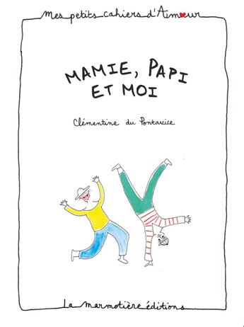 Couverture du livre « Cahier d'amour Mamie, Papi et moi » de Du Pontavice C. aux éditions La Marmotiere