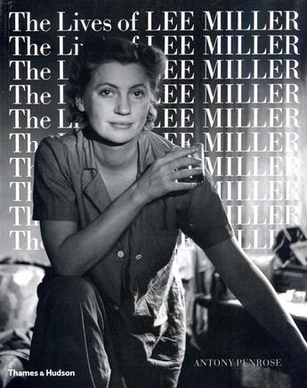 Couverture du livre « The lives of lee miller » de Antony Penrose aux éditions Thames & Hudson