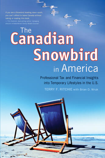 Couverture du livre « Canadian Snowbird in America, The » de Susan Janic et Brian D. Wruk et Terry F. Ritchie et Terry F. Ritchie With Brian D. Wruk et David Giammarco aux éditions Ecw Press