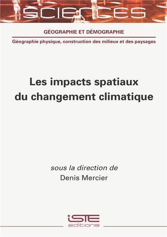 Couverture du livre « Les impacts spatiaux du changement climatique » de Denis Mercier aux éditions Iste